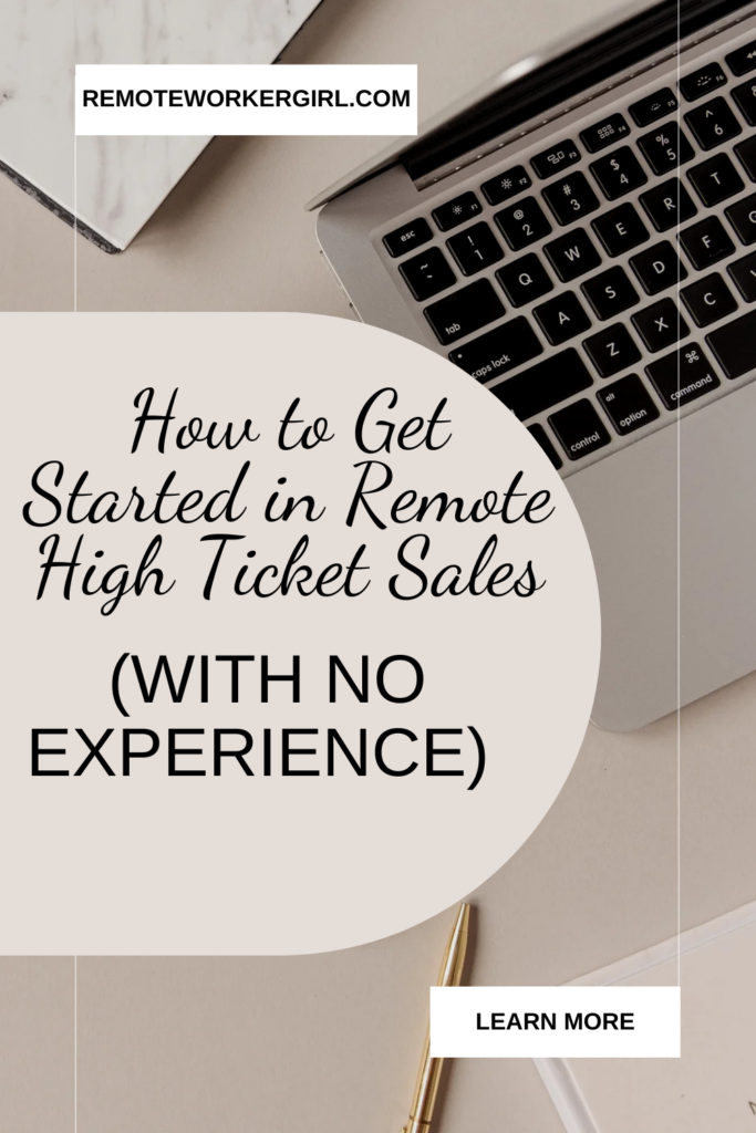 Pinterest pin saying How to get started in remote hight ticket sales with no experience.